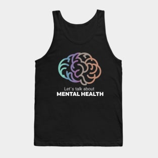 Lets Talk About Mental Health. Tank Top